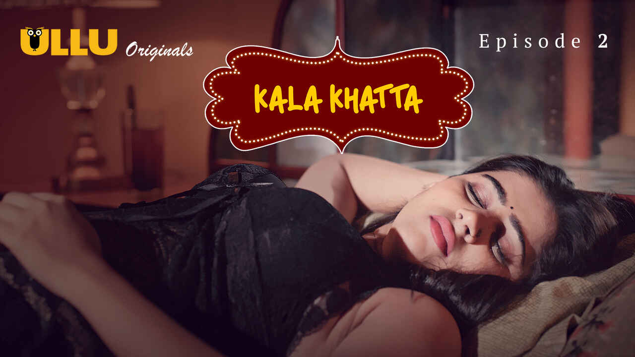 Kala Khatta 2024 Ullu App Hindi Porn Web Series Ep 2