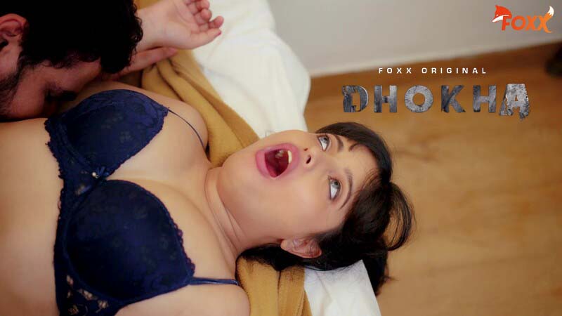 Dhokha 2024 FoxxPrime Hindi Porn Web Series Ep 2