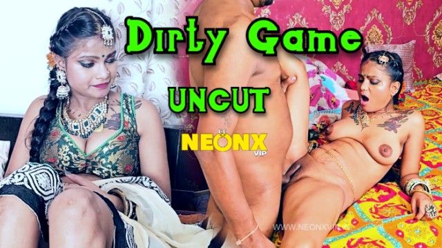 Dirty Game 2024 NeonX Vip Hot Hindi Uncut Porn Video