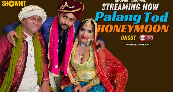 Palang Tod Honeymoon 2024 Showhit Vip Hot Hindi Uncut Porn Video